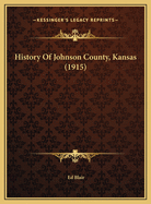 History of Johnson County, Kansas (1915)