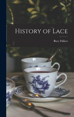 History of Lace - Palliser, Bury