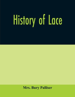 History of lace - Bury Palliser, Mrs