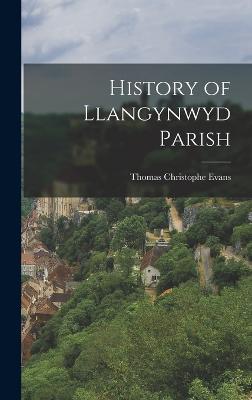 History of Llangynwyd Parish - Evans, Thomas Christophe