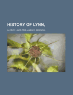 History of Lynn - Newhall, Alonzo Lewis and James R (Creator)