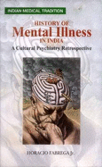 History of Mental Illness in India: A Cultural Psychiatry Retrospective - Fabrega, Horacio, Jr.