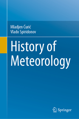 History of Meteorology - C uric , Mladjen, and Spiridonov, Vlado