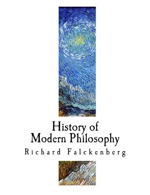 History of Modern Philosophy: From Nicolas of Cusa to the Present Time - Armstrong Jr, A C (Translated by), and Falckenberg, Richard