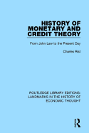 History of Monetary and Credit Theory from John Law to the Present Day