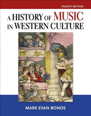 History of Music in Western Culture - Bonds, Mark Evan