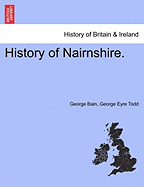 History of Nairnshire. Second Edition