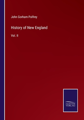 History of New England: Vol. II - Palfrey, John Gorham