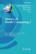 History of Nordic Computing 2: Second Ifip Wg 9.7 Conference, Hinc 2, Turku, Finland, August 21-23, 2007, Revised Selected Papers