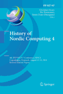 History of Nordic Computing 4: 4th Ifip Wg 9.7 Conference, Hinc 4, Copenhagen, Denmark, August 13-15, 2014, Revised Selected Papers