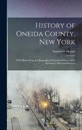 History of Oneida County, New York: With Illustrations and Biographical Sketches of Some of its Prominent men and Pioneers