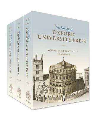 History of Oxford University Press: Three-volume Set - Gadd, Ian (Editor), and Eliot, Simon (Editor), and Louis, W. Roger (Editor)