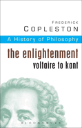 History of Philosophy Volume 6: The Enlightenment: Voltaire to Kant