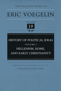 History of Political Ideas, Volume 1 (Cw19): Hellenism, Rome, and Early Christianity