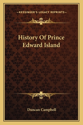 History Of Prince Edward Island - Campbell, Duncan, Professor