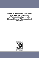 History of Rationalism; Embracing a Survey of the Present State of Protestant Theology