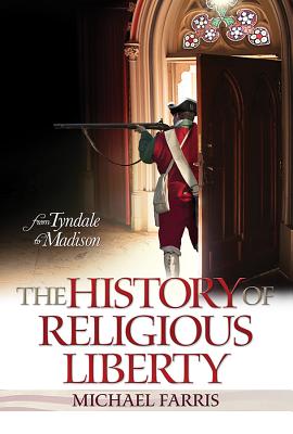 History of Religious Liberty - Farris, Michael, and Michael, Farris