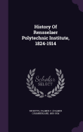 History Of Rensselaer Polytechnic Institute, 1824-1914