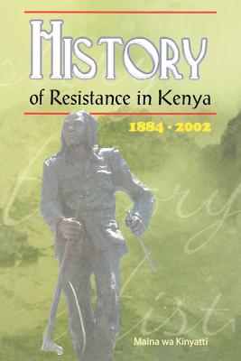 History of Resistance in Kenya - Kinyatti, Maina Wa