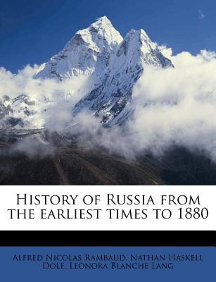 History of Russia from the Earliest Times to 1880 - Rambaud, Alfred