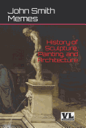 History of Sculpture, Painting, and Architecture