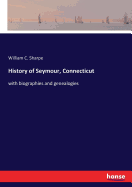 History of Seymour, Connecticut: with biographies and genealogies