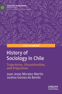 History of Sociology in Chile: Trajectories, Discontinuities, and Projections