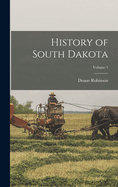 History of South Dakota; Volume 1