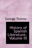 History of Spanish Literature, Volume III