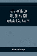 History Of The 3D, 7Th, 8Th And 12Th Kentucky C.S.A; May 1911