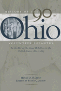 History of the 90th Ohio Volunteer Infantry: In the War of the Great Rebellion in the United States, 1861 to 1865