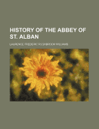 History of the Abbey of St. Alban