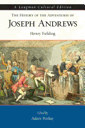 History of the Adventures of Joseph Andrews, The, A Longman Cultural Edition for History of the Adventures of Joseph Andrews