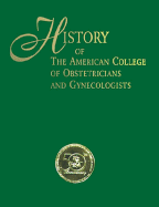 History of the American College of Obstetricians and Gynecologists - Acog