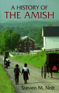 History of the Amish - Nolt, Steven