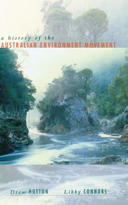 History of the Australian Environment Movement - Hutton, Drew, and Connors, Libby