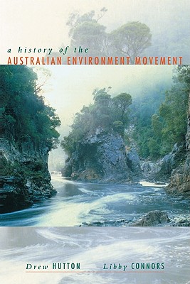 History of the Australian Environment Movement - Hutton, Drew, and Connors, Libby