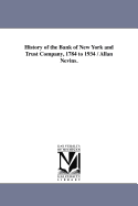 History of the Bank of New York and Trust Company, 1784 to 1934 / Allan Nevins.