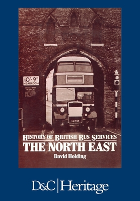 History of the British Bus Service: North East - Holding, David