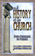 History of the Church from Pentecost to Present - North, James, and Umphrey, Don