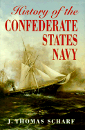 History of the Confederate States Navy - Sharf, J Thomas, and Random House Value Publishing, and Rh Value Publishing