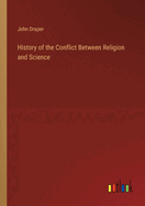 History of the Conflict Between Religion and Science