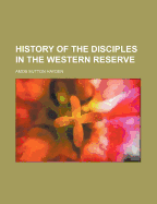 History of the Disciples in the Western Reserve