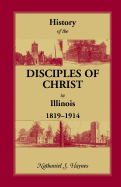 History of the Disciples of Christ in Illinois, 1819-1914 - Haynes, Nathaniel S