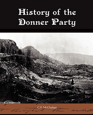 History of the Donner Party - McGlashan, C F