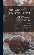 History of the Dunmow Flitch of Bacon Custom