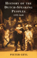 History of the Dutch-Speaking Peoples 1555-1648 - Geyl, Pieter