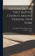 History Of The First Baptist Church, Mount Vernon, New York