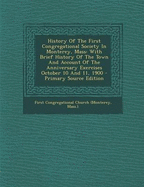 History Of The First Congregational Society In Monterey, Mass: With Brief History Of The Town And Account Of The Anniversary Exercises October 10 And 11, 1900