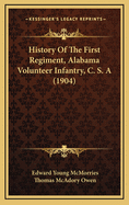 History of the First Regiment, Alabama Volunteer Infantry, C. S. a (1904)